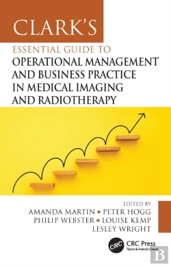 Bertrand.pt - Clark'S Essential Guide To Operational Management And Business Practice In Medical Imaging And Radiotherapy