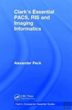 Bertrand.pt - Clark'S Essential Pacs, Ris And Imaging Informatics