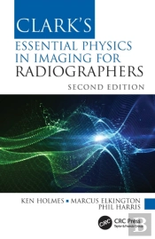 Clark'S Essential Physics In Imaging For Radiographers