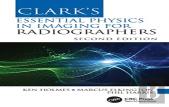 Clark'S Essential Physics In Imaging For Radiographers