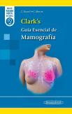 Clark´S Guia Esencial De Mamografia