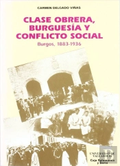 Clase Obrera, Burguesia Y Conflicto Social. (Burgos, 1883-1936)