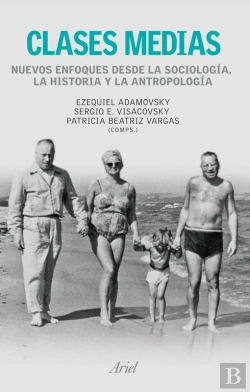 Bertrand.pt - Clases Medias. Nuevos Enfoques Desde La Sociología, La Historia Y La Antropologí