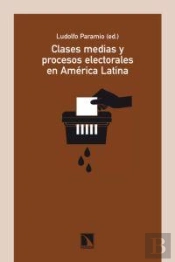 Clases Medias Y Procesos Electorales En América Latina