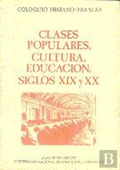 Clases Populares, Cultura, Educación. Siglos Xix Y Xx
