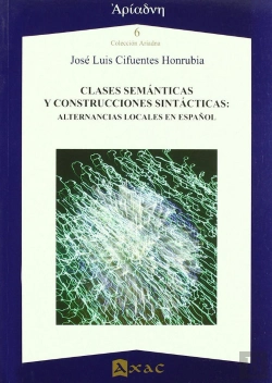 Bertrand.pt - Clases Semanticas Y Construcciones Sintacticas: Alternancias Locales En Español