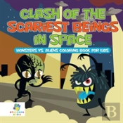 Clash Of The Scariest Beings In Space | Monsters Vs. Aliens Coloring Book For Kids