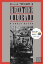 Class And Community In Frontier Colorado