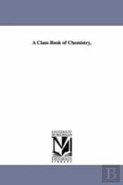 Class-Book Of Chemistry,