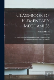 Class-Book Of Elementary Mechanics: An I
