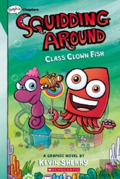 Class Clown Fish: A Graphix Chapters Book (Squidding Around #2)