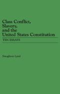 Class Conflict, Slavery, And The United States Constitution