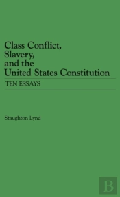 Class Conflict, Slavery, And The United States Constitution