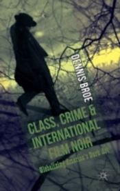 Class, Crime And International Film Noir