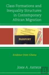 Class Formations And Inequality Structures In Contemporary African Migration