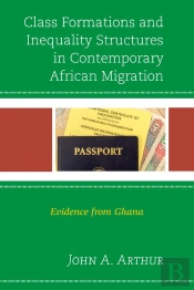 Class Formations And Inequality Structures In Contemporary African Migration