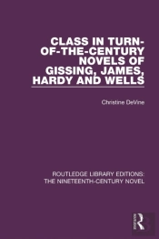Class In Turn-Of-The-Century Novels Of Gissing, James, Hardy And Wells