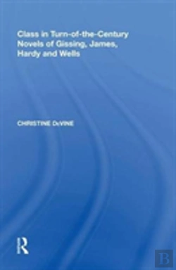 Bertrand.pt - Class In Turn-Of-The-Century Novels Of Gissing, James, Hardy And Wells