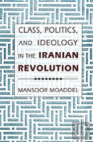 Class, Politics, And Ideology In The Iranian Revolution