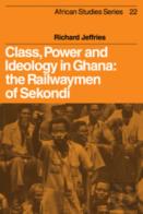 Class, Power And Ideology In Ghana