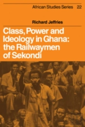 Class, Power And Ideology In Ghana