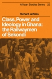 Class, Power And Ideology In Ghana