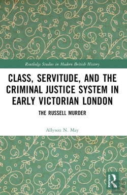 Bertrand.pt - Class, Servitude, And The Criminal Justice System In Early Victorian London