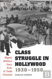 Class Struggle In Hollywood, 1930-1950
