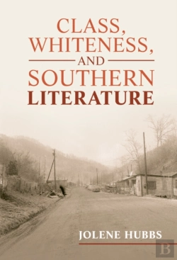 Bertrand.pt - Class, Whiteness, And Southern Literature