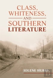 Class, Whiteness, And Southern Literature