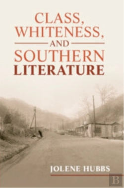 Bertrand.pt - Class, Whiteness, And Southern Literature