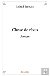 Classe De Rêves : Roman
