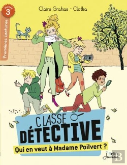 Bertrand.pt - Classe Détective ; Qui En Veut À Madame Poilvert ? Premières Lectures ; Niveau 3
