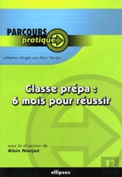 Classe Prépa : 6 Mois Pour Réussir