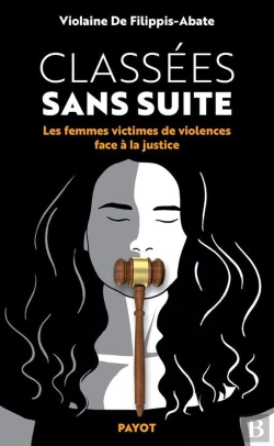 Bertrand.pt - Classées Sans Suite : Les Femmes Victimes De Violences Face À La Justice