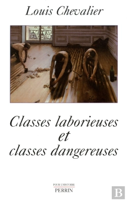 Bertrand.pt - Classes Laborieuses Et Classes Dangereuses À Paris Pendant La Première Moitié Du Xixe Siècle