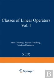 Classes Of Linear Operators Vol. I
