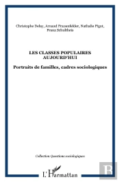Classes Populaires Aujourd'Hui ; Portraits De Famille ; Cadres Sociologiques