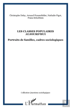 Bertrand.pt - Classes Populaires Aujourd'Hui ; Portraits De Famille ; Cadres Sociologiques