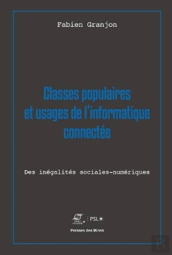 Bertrand.pt - Classes Populaires Et Usages De L'Informatique Connectee - Des Inegalites Sociales-Numeriques