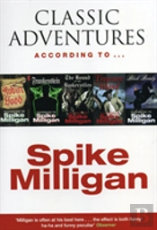 Classic Adventures According To Spike Milligan