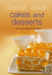 Classic Asian Cakes And Desserts