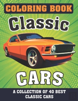 Bertrand.pt - Classic Cars Coloring Book (A Collection Of 40 Best Classic Cars)