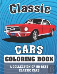 Classic Cars Coloring Book (A Collection Of 50 Best Classic Cars)