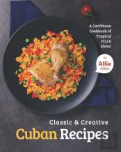 Classic & Creative Cuban Recipes