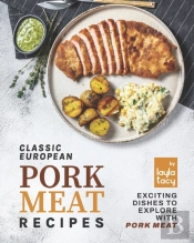 Classic European Pork Meat Recipes