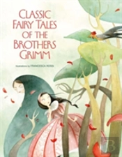 Classic Fairy Tales By The Brothers Grimm