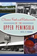 Classic Food And Restaurants Of The Upper Peninsula