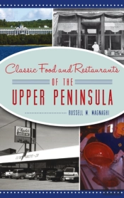 Classic Food And Restaurants Of The Upper Peninsula