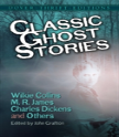 Classic Ghost Stories By Wilkie Collins, M. R. James, Charles Dickens And Others
